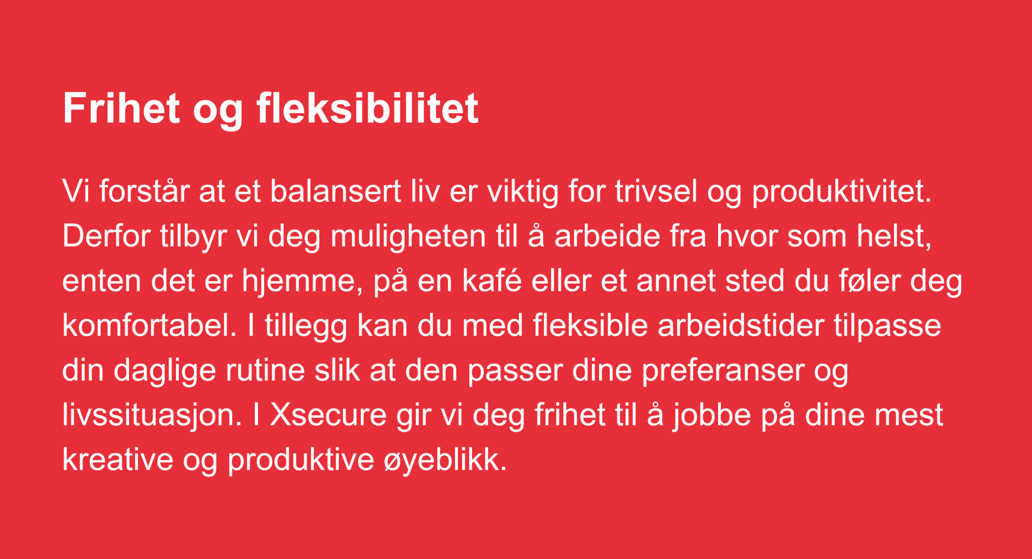 Frihet og fleksibilitet